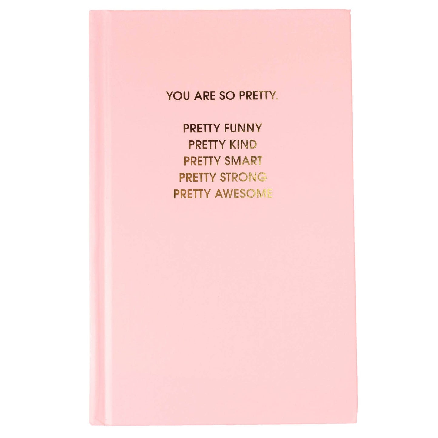 "You Are So Pretty Journal in sunset pink hardcover with gold foil print, perfect for guided journaling and journal prompts."