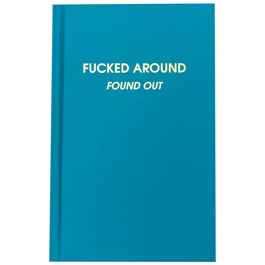 Bright teal hardcover journal with "F***ed Around Found Out" text, ideal for journaling, journal prompts, and guided journaling enthusiasts.