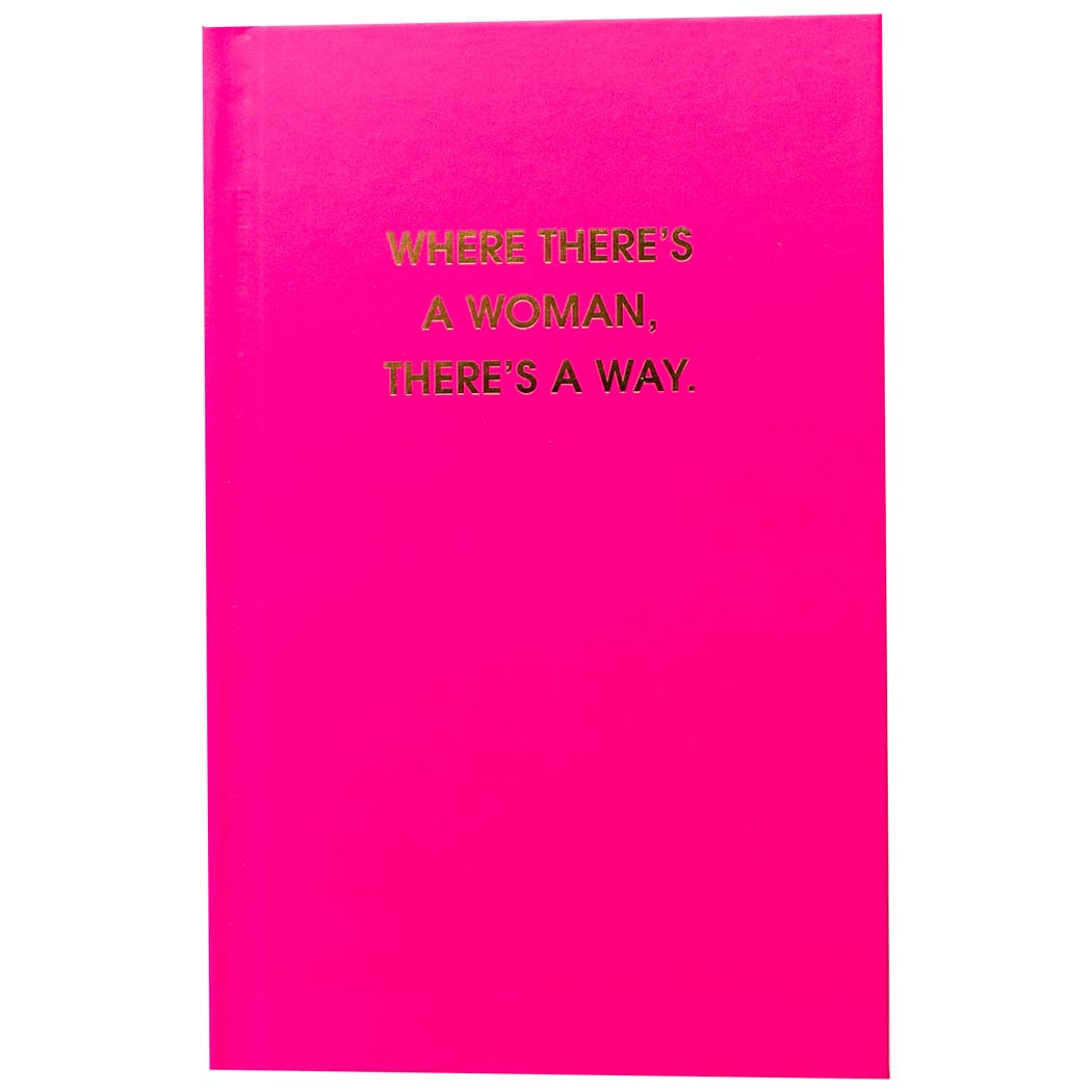 Bright pink hardcover "Where There's A Woman There's A Way" journal, perfect for journaling with 256 lined pages, includes white page marker