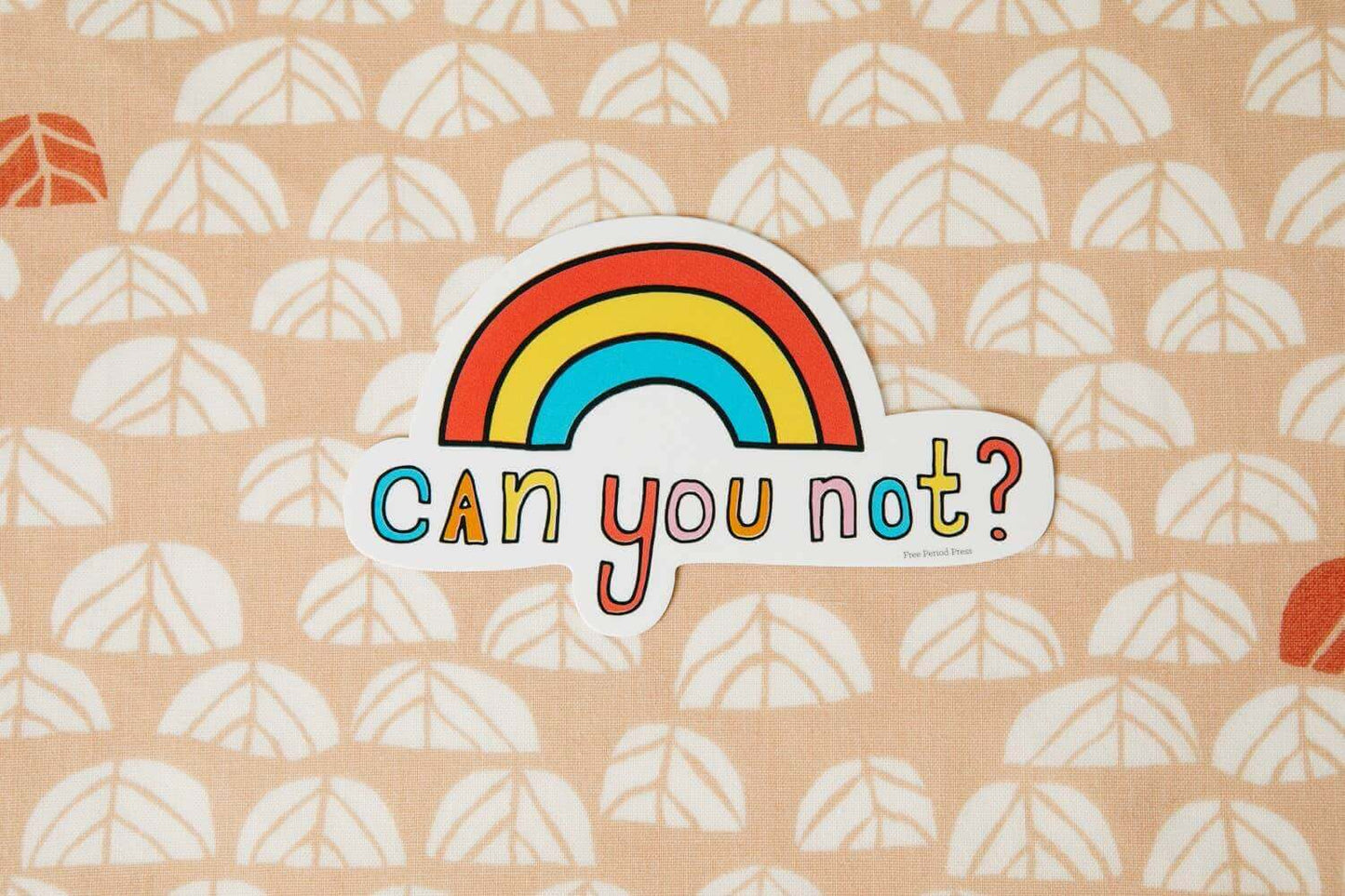 Can You Not Vinyl Decal Sticker with a rainbow design on patterned background for laptops, water bottles, and journaling supplies