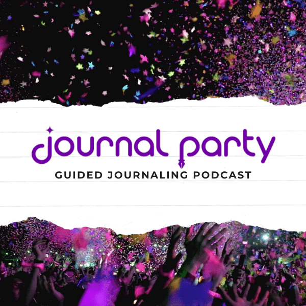 Journal Party - Guided Journaling Podcast