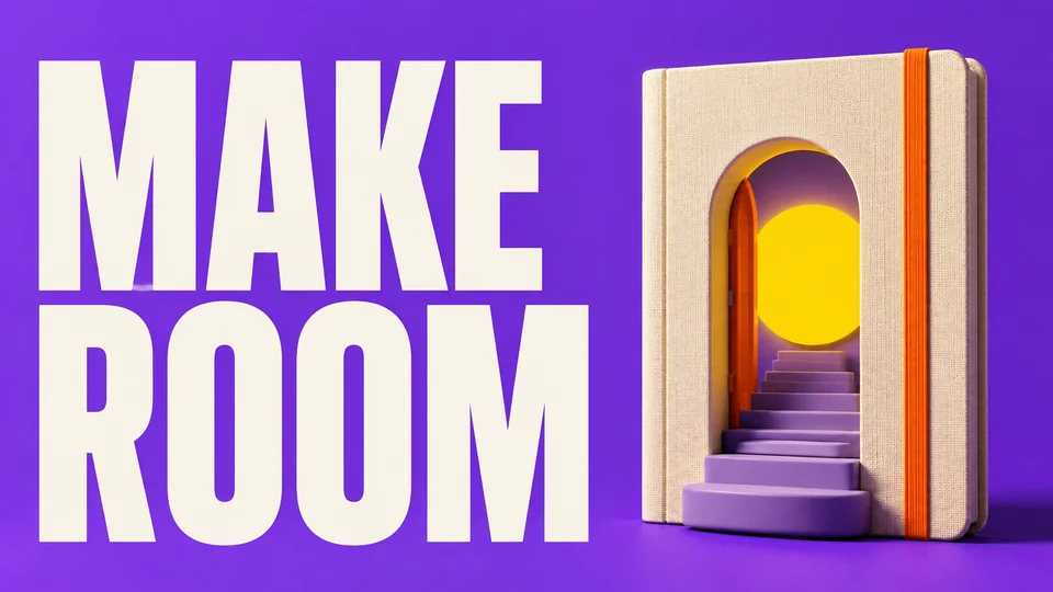 Make Room for What Matters
