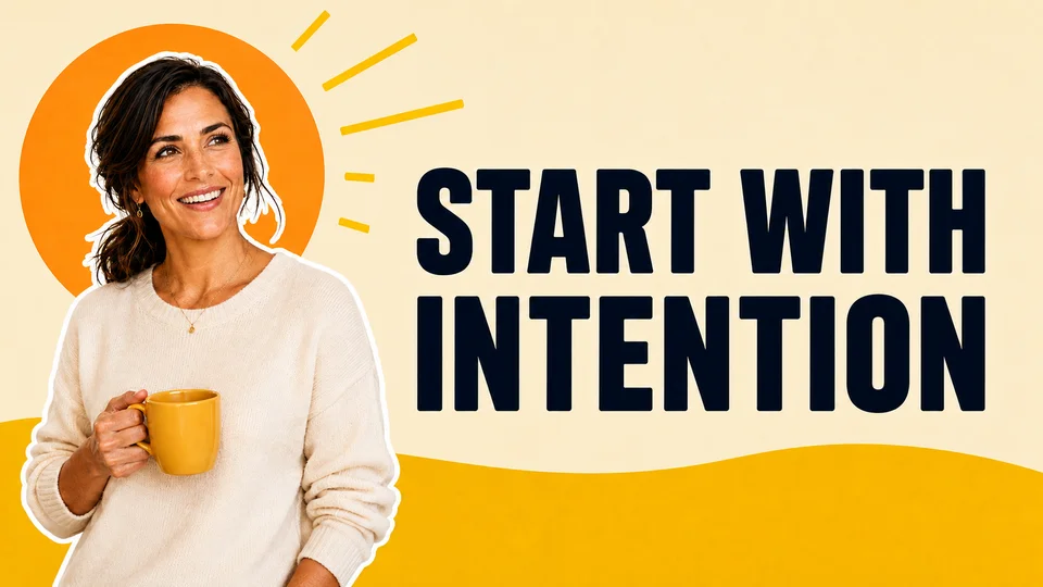 Start Your Day with Intention